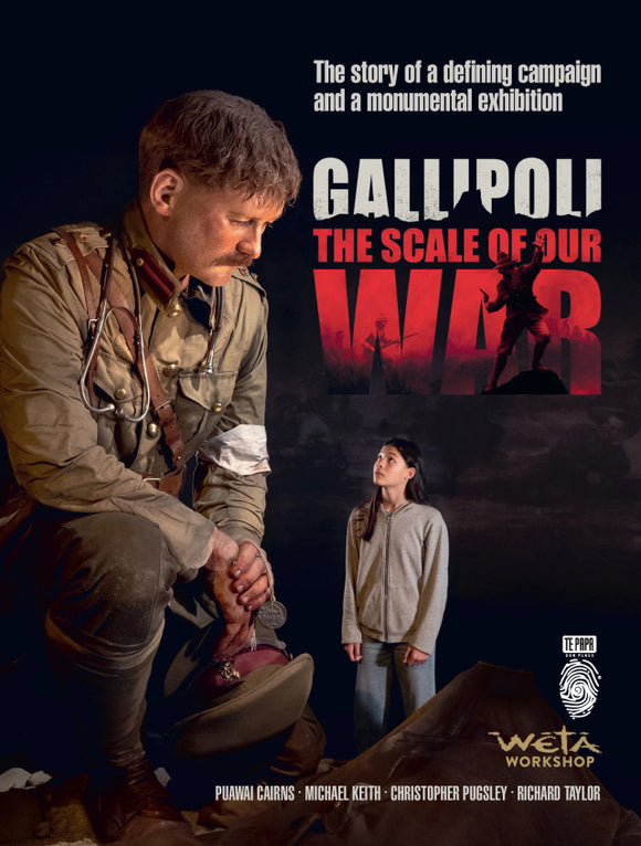 Gallipoli: The Scale of Our War - Puawai Cairns, Christopher Pugsley, Richard Taylor, Michael Keith