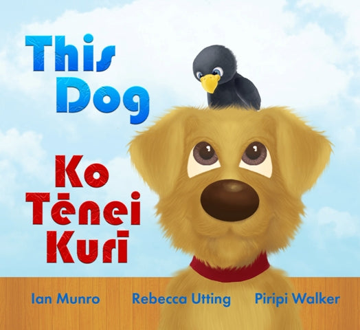 This Dog: Ko Tenei Kuri - Ian Munro, Piripi Walker