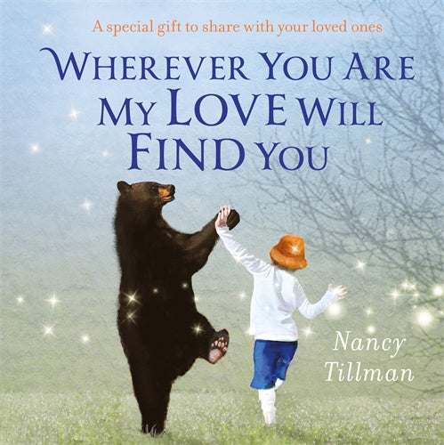 Wherever You Are My Love Will Find You - Nancy Tillman