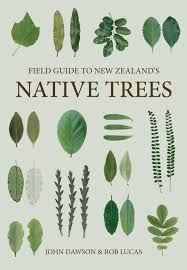 Field Guide to New Zealand's Native Trees (revised edition) - John Dawson & Rob Lucas