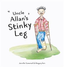 Uncle Allan's Stinky Leg - Jennifer Somervell & Margery Fern