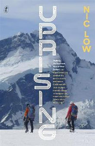 Uprising: Walking the Southern Alps of New Zealand - Nic Low