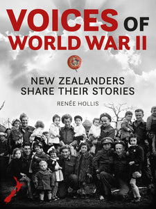 Voices of World War II: New Zealanders Share their Stories- Renee Hollis