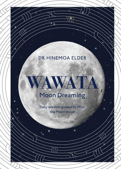 Wawata: Moon Dreaming - Dr Hinemoa Elder