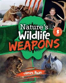 Nature's Wildlife Weapons - James Ryan