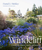 Windcliff: A Story of People, Plants, and Gardens - Daniel J Hinkley