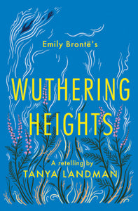 Wuthering Heights: A Retelling - Tanya Landman (Dyslexia Friendly)